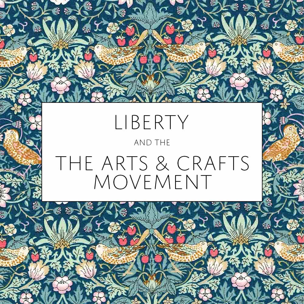 Liberty and The Arts and Crafts Movement